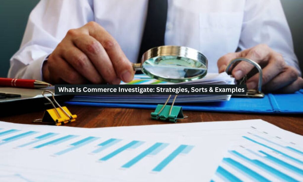Invisticate What Is Commerce Investigate: Strategies, Sorts & Examples - Leaders ...